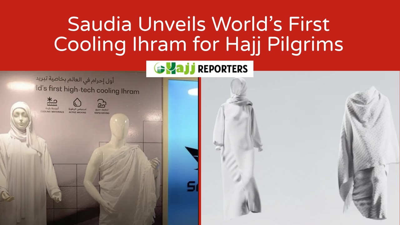 Saudia Unveils World’s First Cooling Ihram for Hajj Pilgrims – Hajj ...